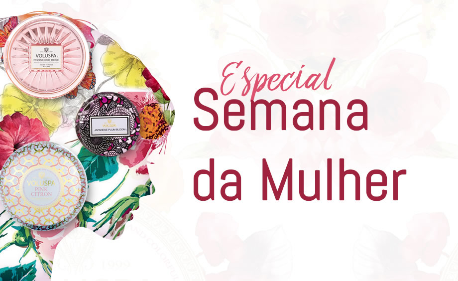 Especial Semana da Mulher